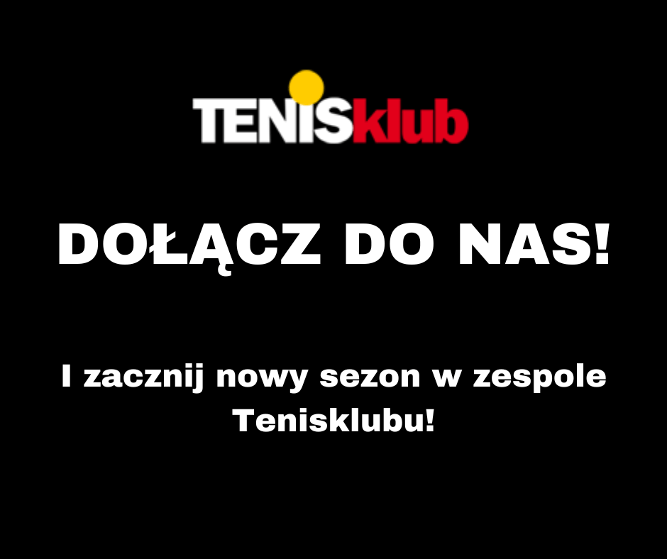 Dołącz do nas! Wejdź w nowy sezon jako dziennikarz Tenisklubu!