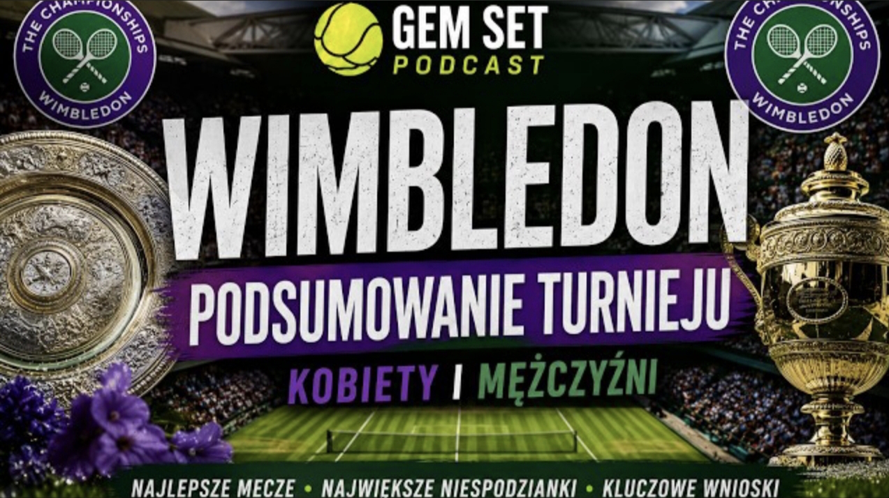 Gem Set Podcast #23. Wimbledon 2026 – pełne...